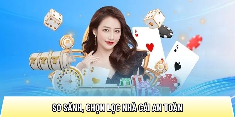 So sánh, chọn lọc nhà cái an toàn cùng trang Top10nhacai.org 1 So sánh, chọn lọc nhà cái an toàn cùng trang Top10nhacai.org